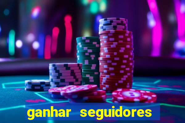 ganhar seguidores instagram gratis